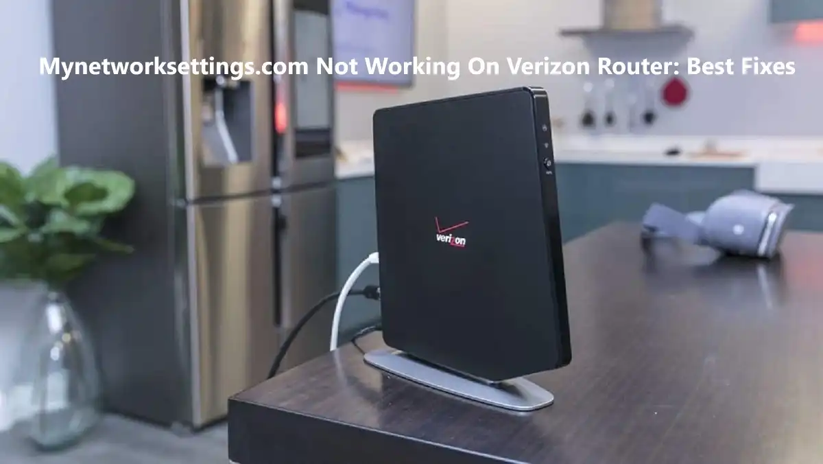 Not Working On Verizon Router Best Fixes MobbiTech